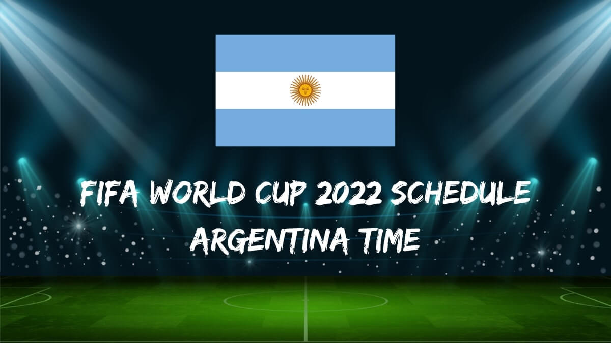 Fifa World Cup 2022 Schedule Argentina Time