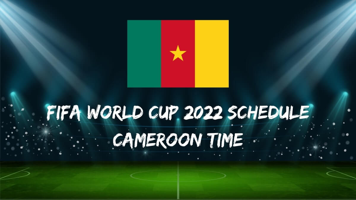 Lịch thi đấu Fifa World Cup 2022 Giờ Cameroon Tải xuống PDF