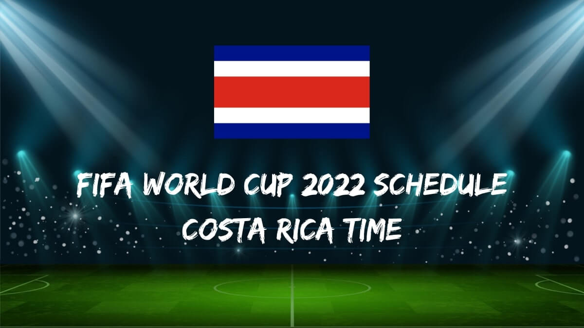 Lịch thi đấu Fifa World Cup 2022 Giờ Costa Rica Tải xuống PDF