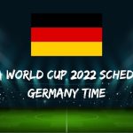 Fifa World Cup 2022 Schedule Germany Time