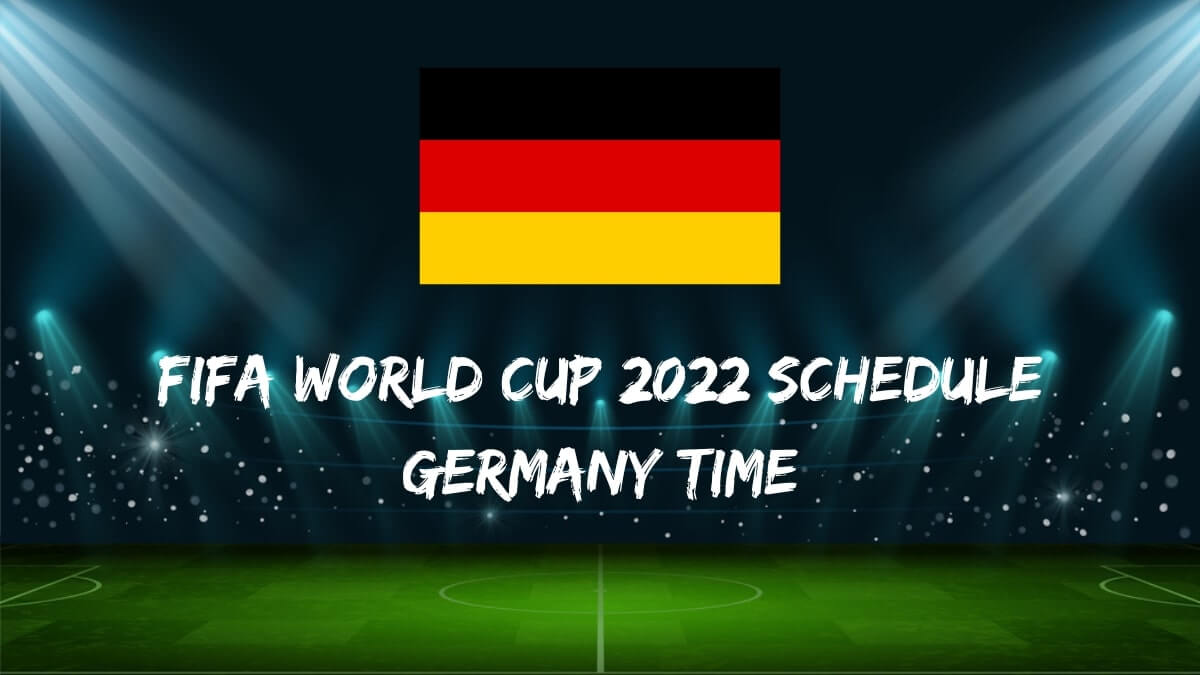 Fifa World Cup 2022 Schedule Germany Time