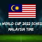 Fifa World Cup 2022 Schedule Malaysia Time