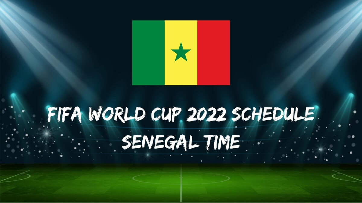 Fifa World Cup 2022 Schedule Senegal Time
